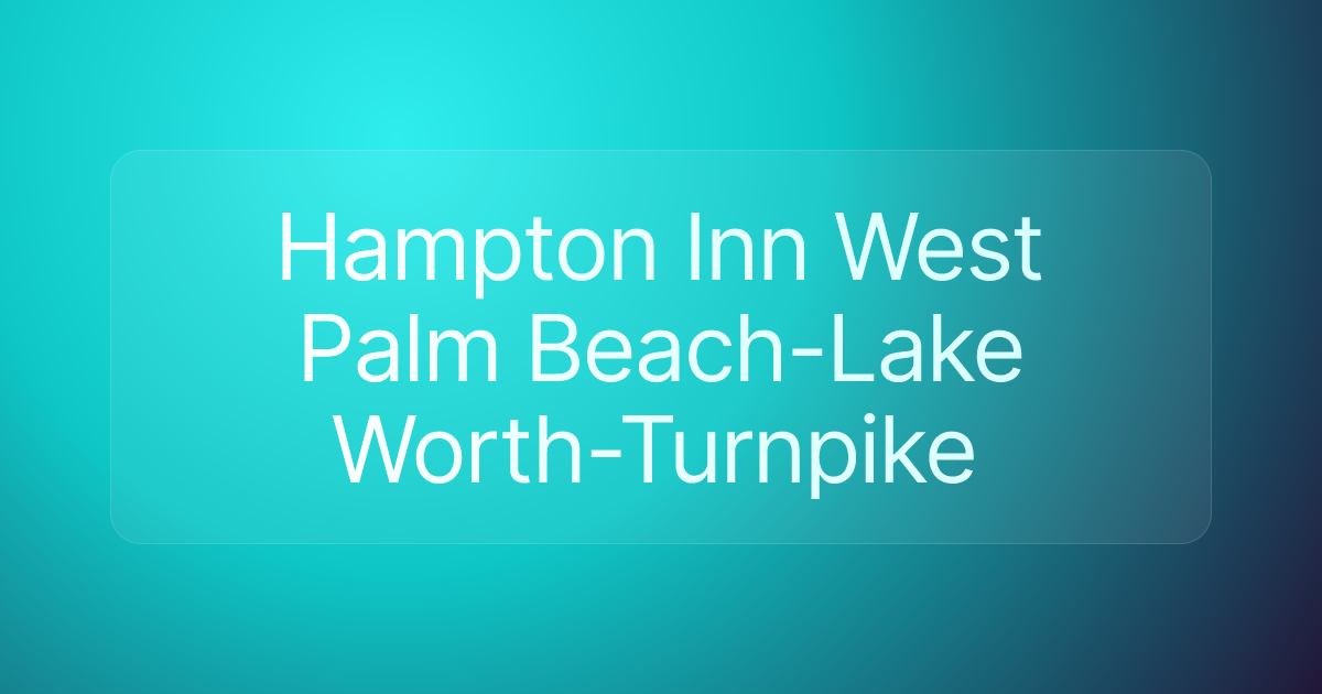 Hampton Inn West Palm Beach-Lake Worth-Turnpike