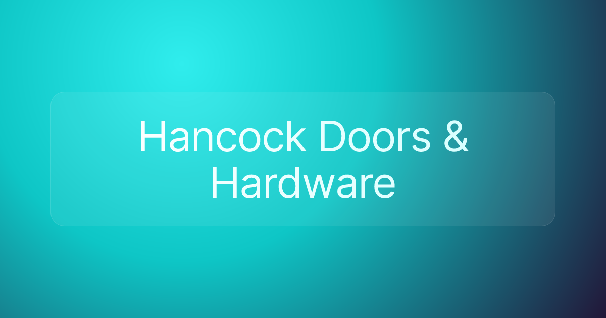 Hancock Doors & Hardware