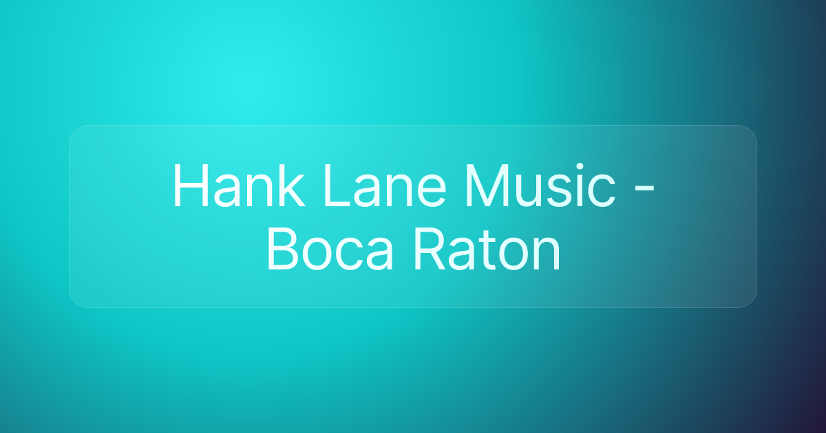Hank Lane Music - Boca Raton