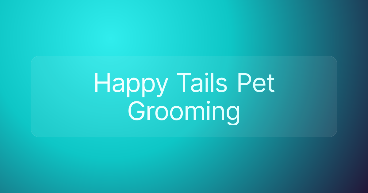 Happy Tails Pet Grooming