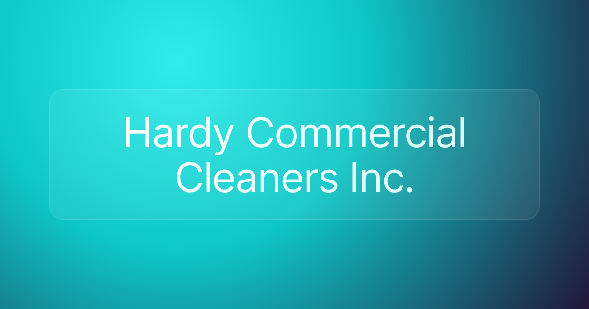 Hardy Commercial Cleaners Inc.