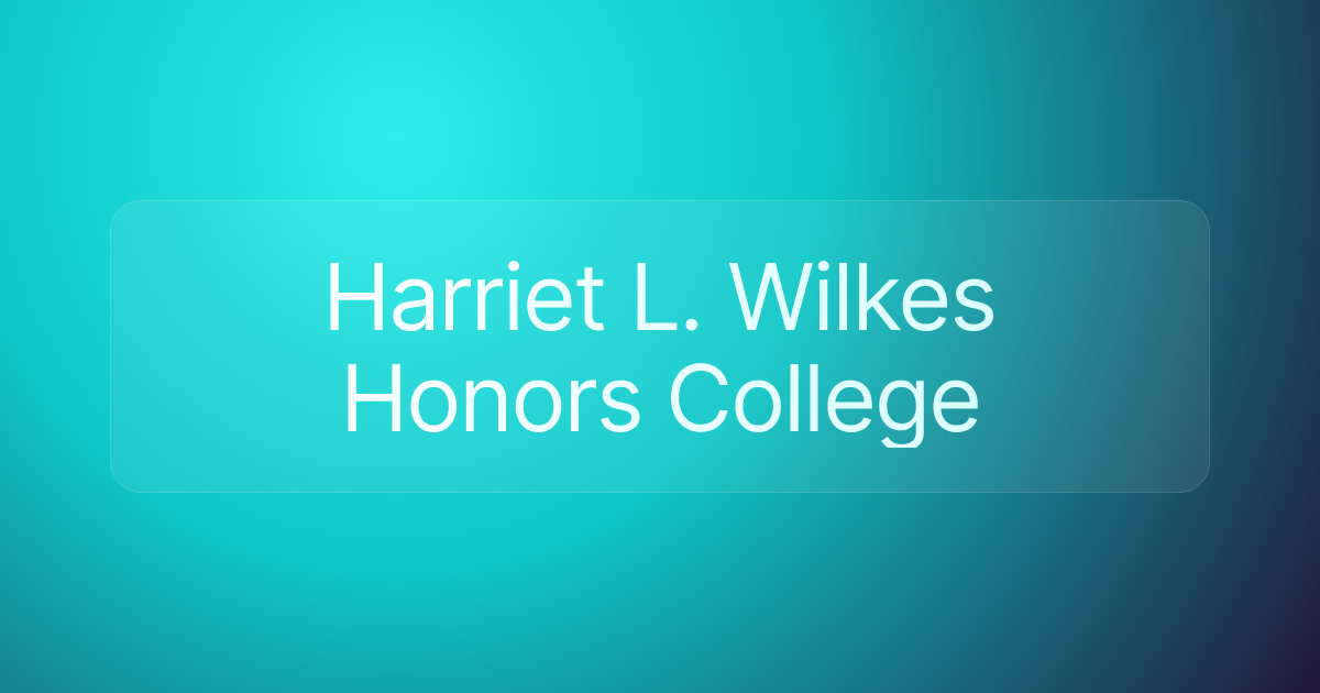 Harriet L. Wilkes Honors College