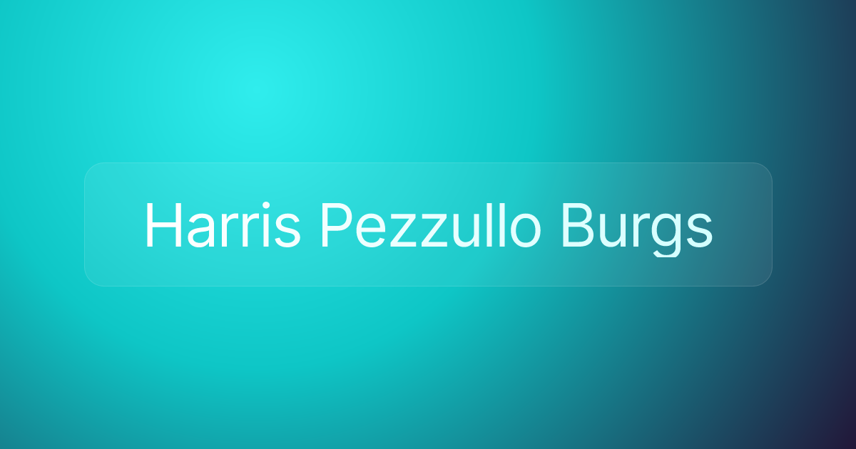 Harris Pezzullo Burgs