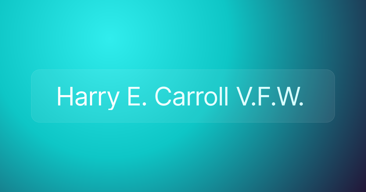 Harry E. Carroll V.F.W.