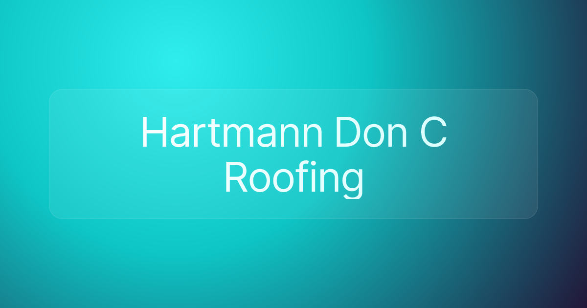 Hartmann Don C Roofing