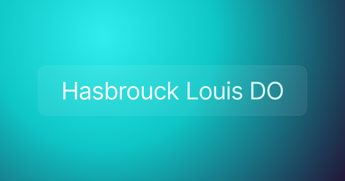 Hasbrouck Louis DO