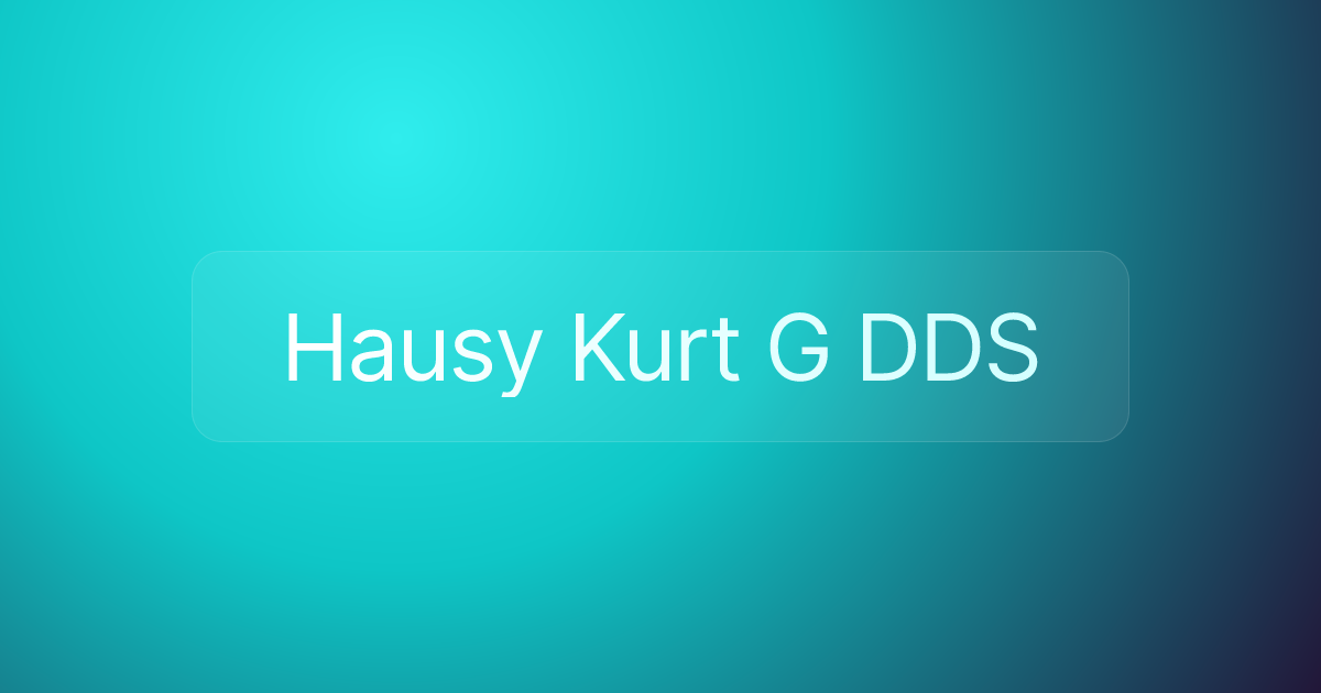 Hausy Kurt G DDS