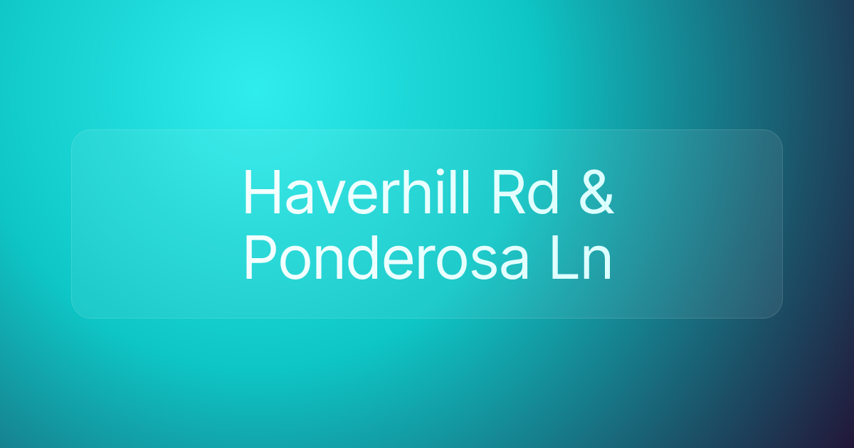 Haverhill Rd & Ponderosa Ln