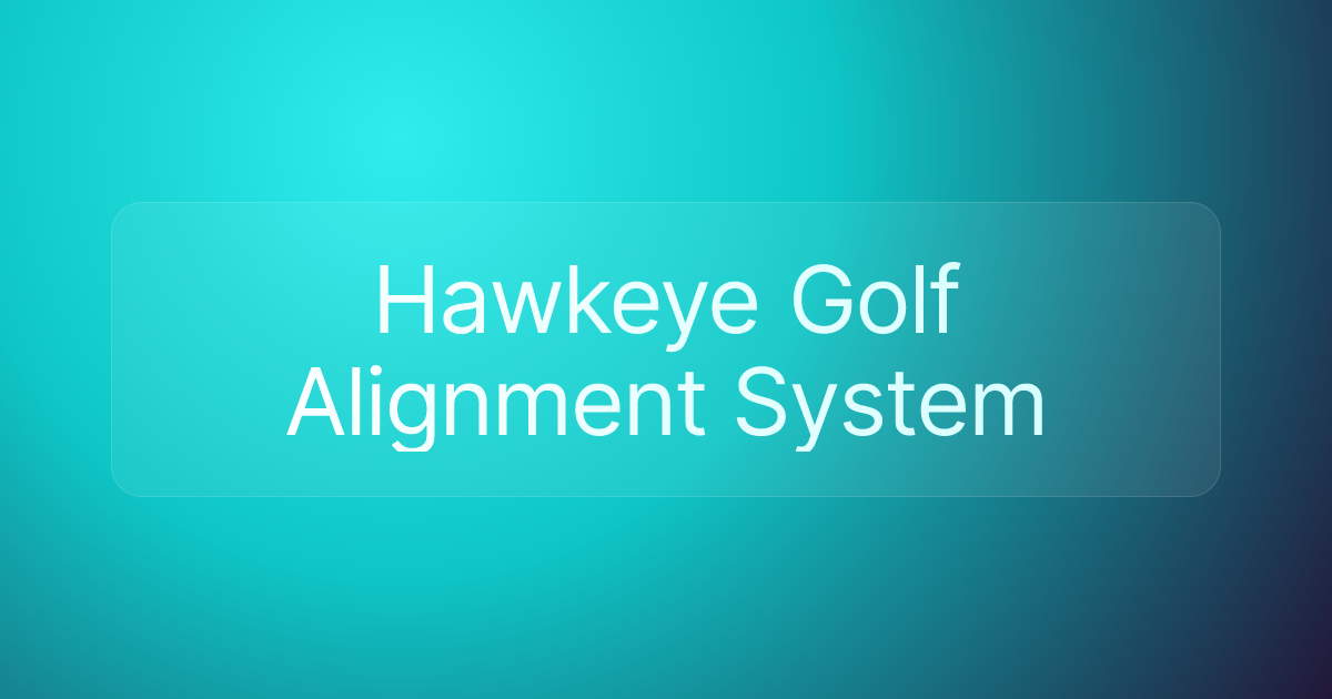 Hawkeye Golf Alignment System