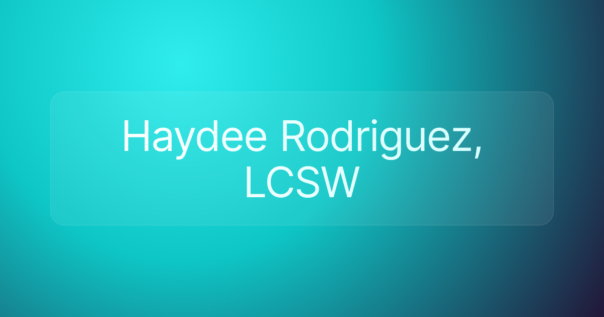 Haydee Rodriguez, LCSW