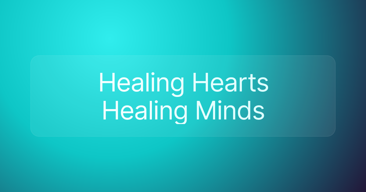 Healing Hearts Healing Minds
