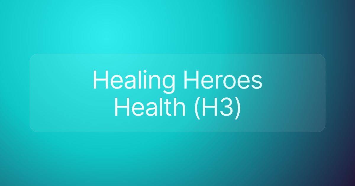 Healing Heroes Health (H3)