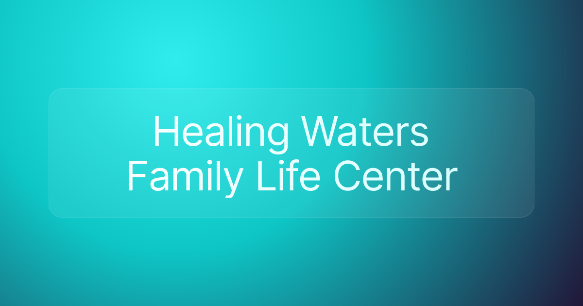 Healing Waters Family Life Center