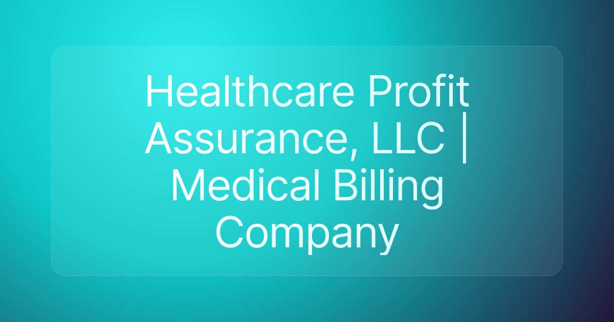 Healthcare Profit Assurance, LLC | Medical Billing Company
