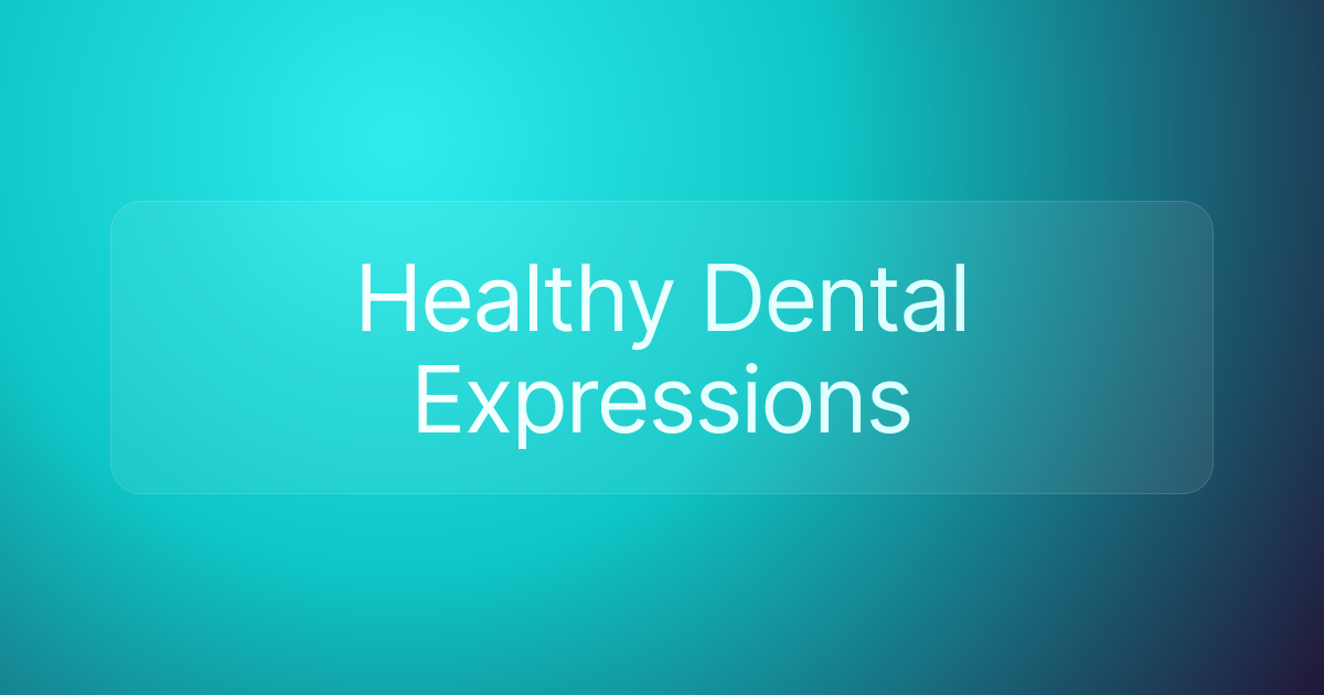 Healthy Dental Expressions