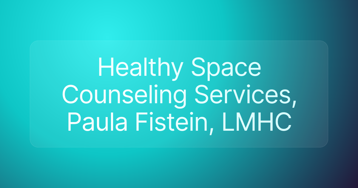 Healthy Space Counseling Services, Paula Fistein, LMHC