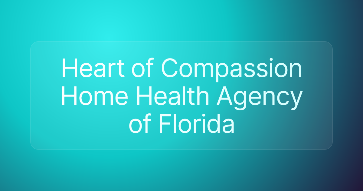 Heart of Compassion Home Health Agency of Florida