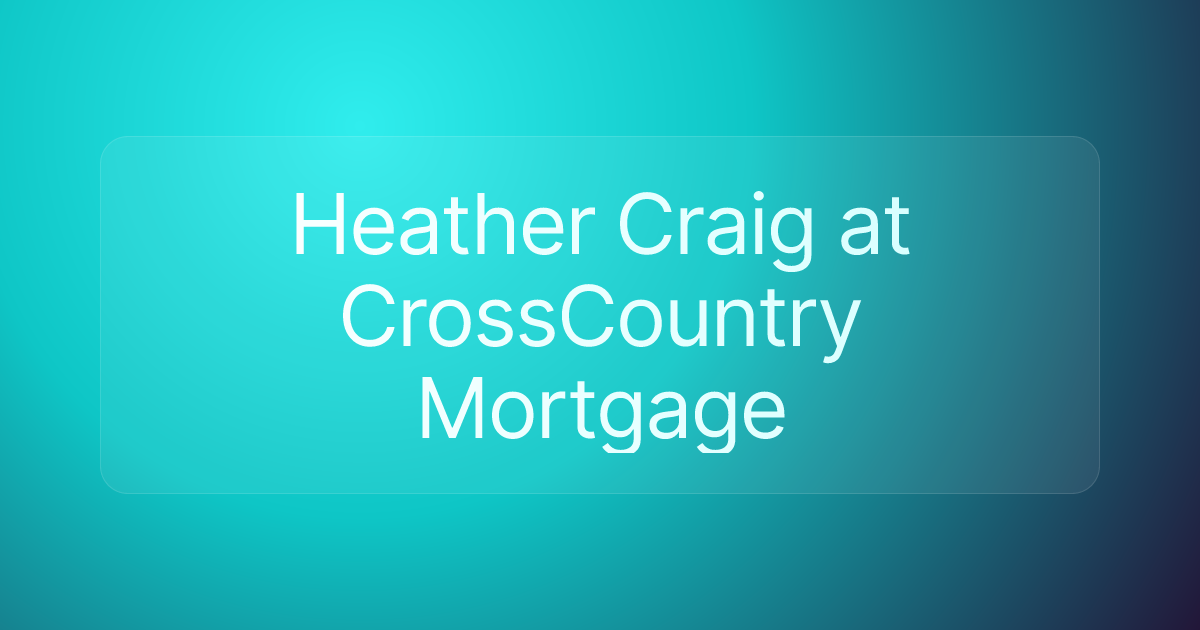 Heather Craig at CrossCountry Mortgage