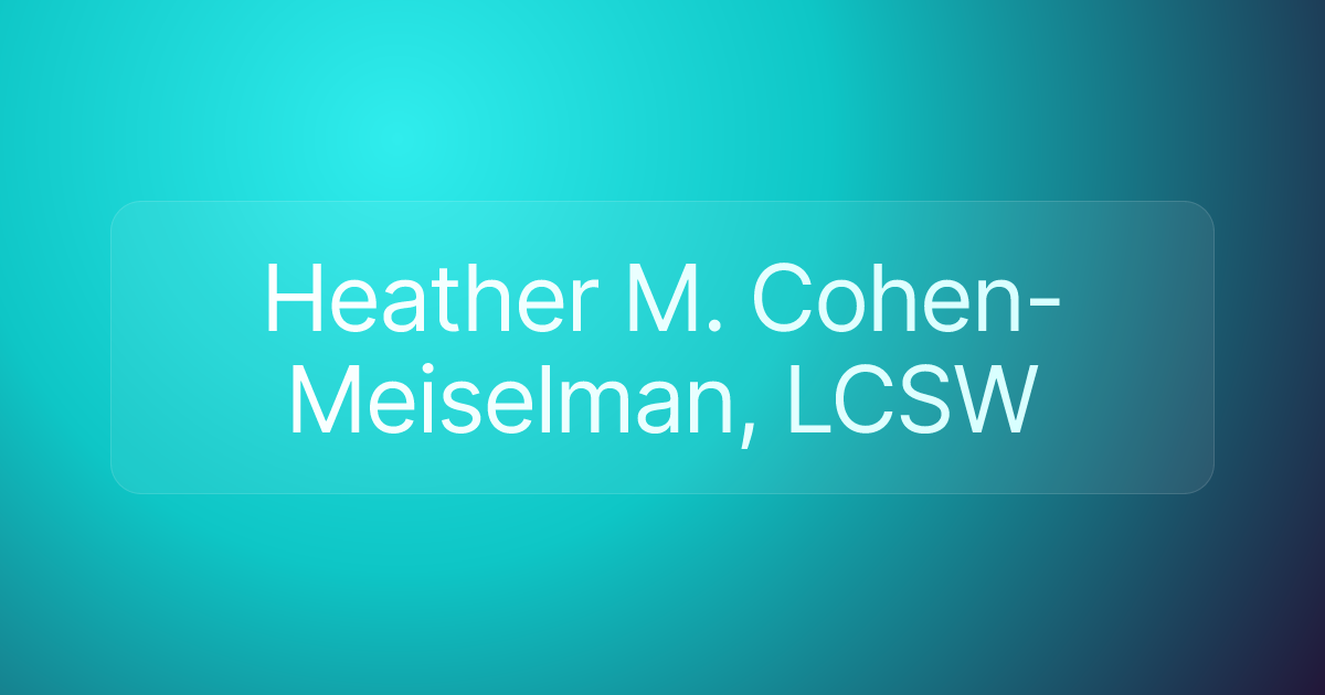 Heather M. Cohen-Meiselman, LCSW