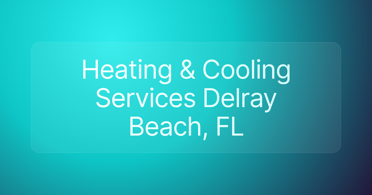 Heating & Cooling Services Delray Beach, FL