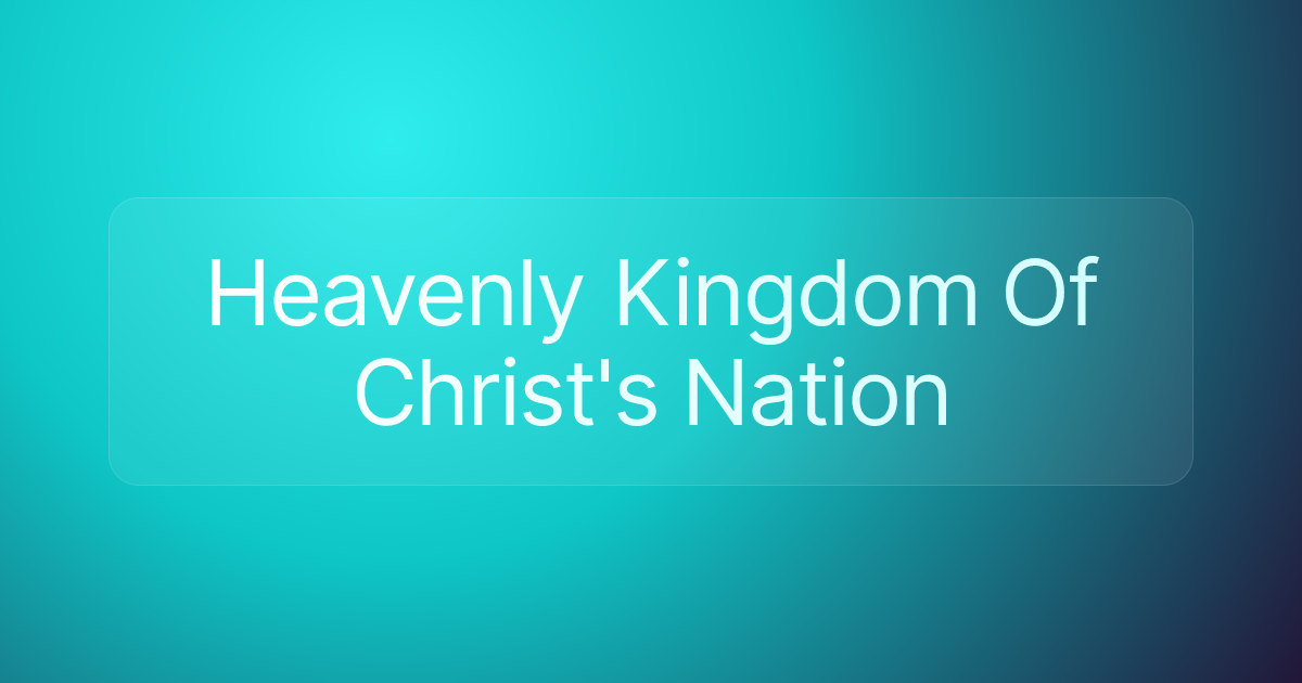 Heavenly Kingdom Of Christ's Nation