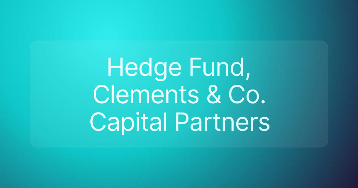 Hedge Fund, Clements & Co. Capital Partners