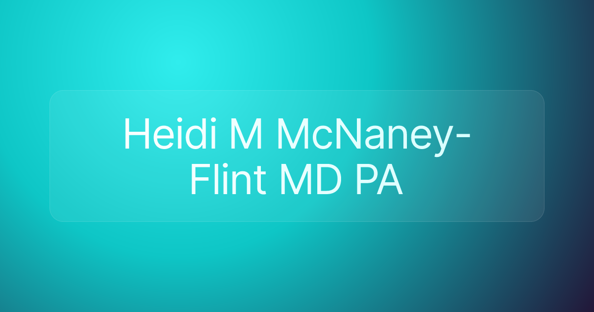 Heidi M McNaney-Flint MD PA