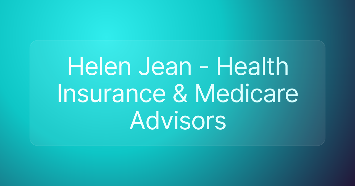 Helen Jean - Health Insurance & Medicare Advisors