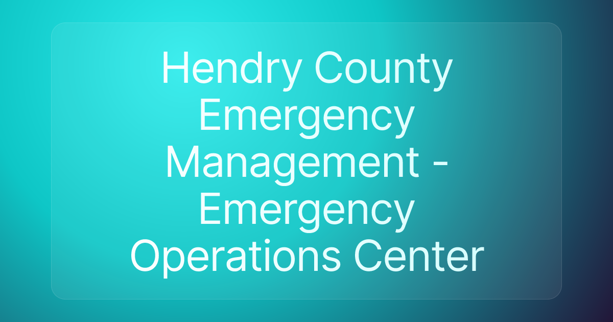 Hendry County Emergency Management - Emergency Operations Center