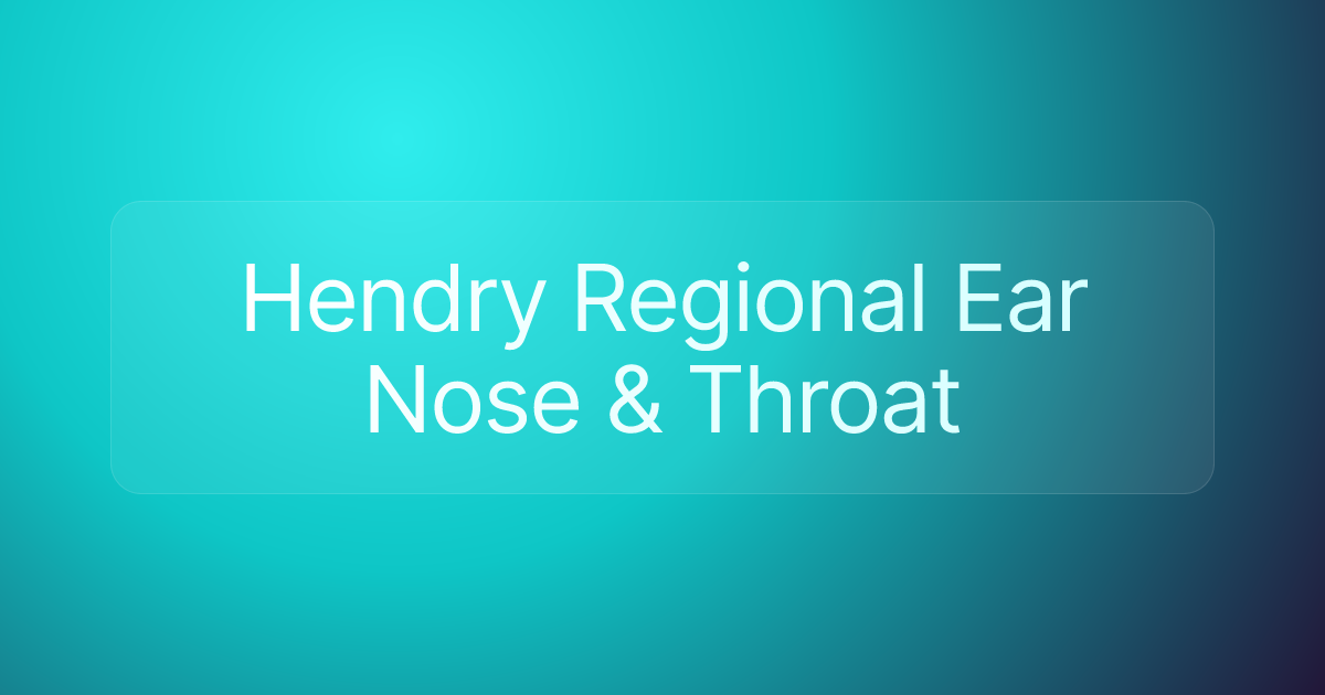 Hendry Regional Ear Nose & Throat