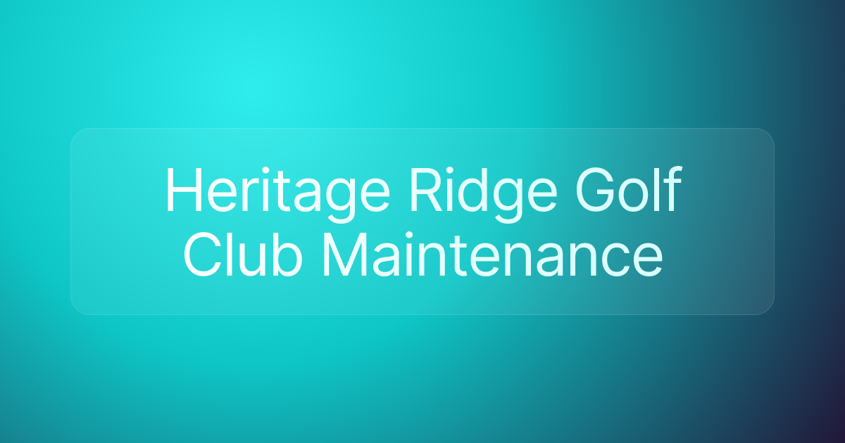 Heritage Ridge Golf Club Maintenance