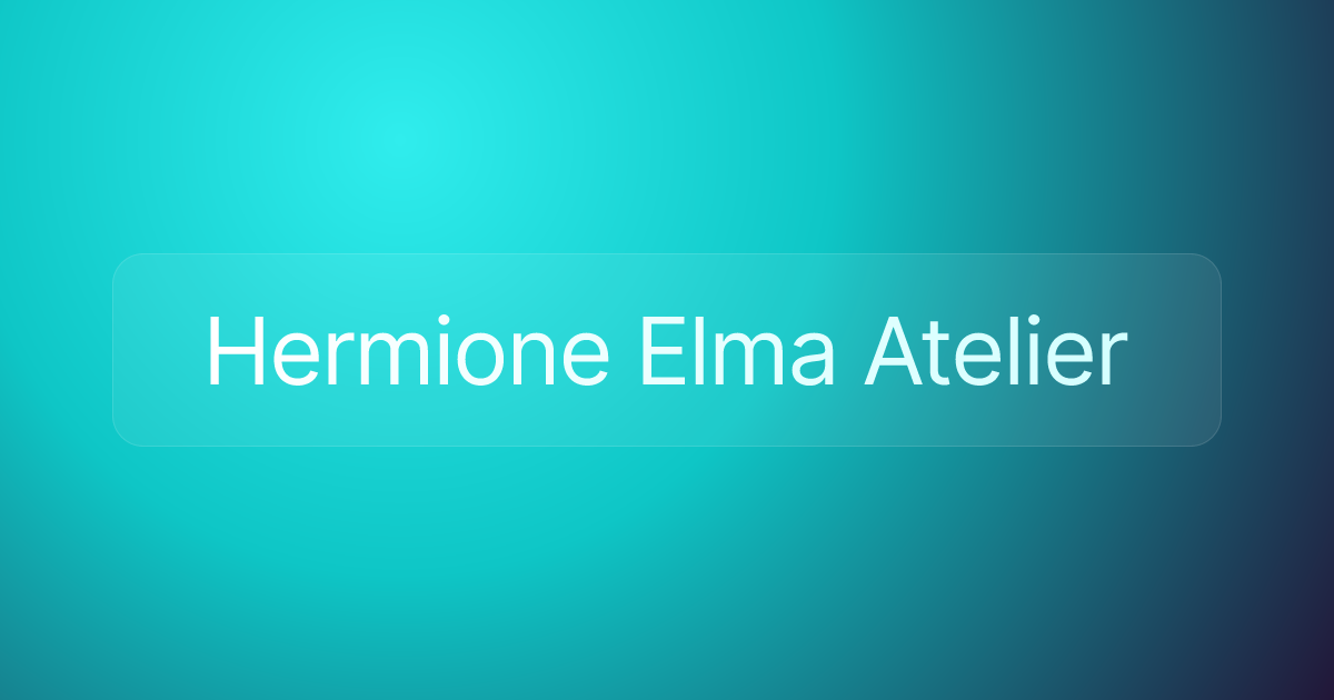 Hermione Elma Atelier