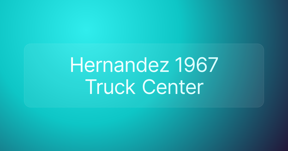 Hernandez 1967 Truck Center