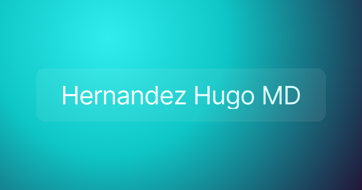Hernandez Hugo MD