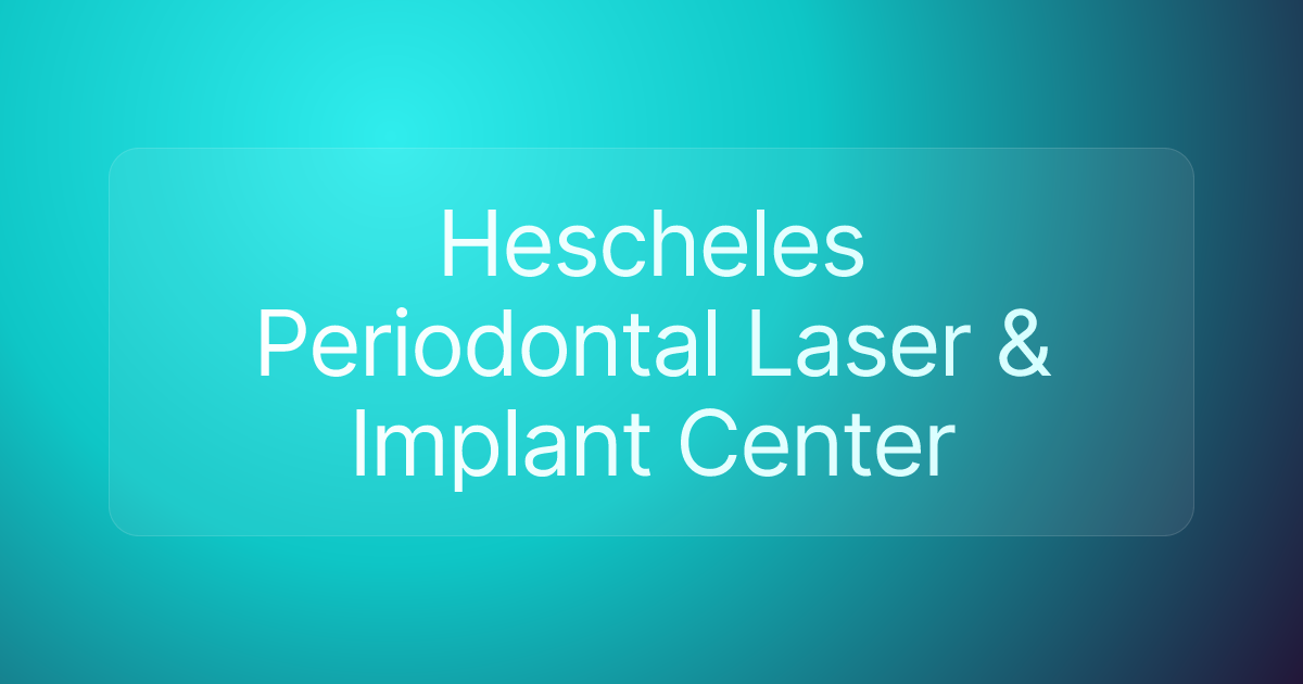 Hescheles Periodontal Laser & Implant Center