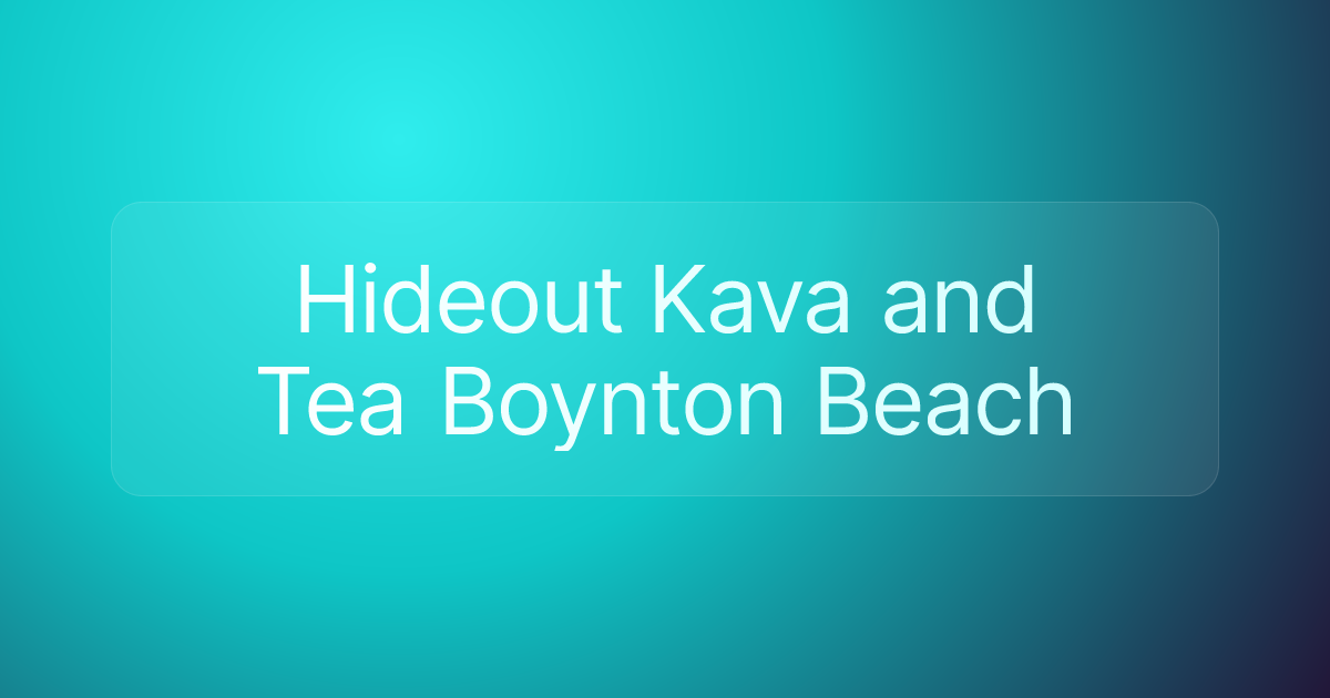 Hideout Kava and Tea Boynton Beach