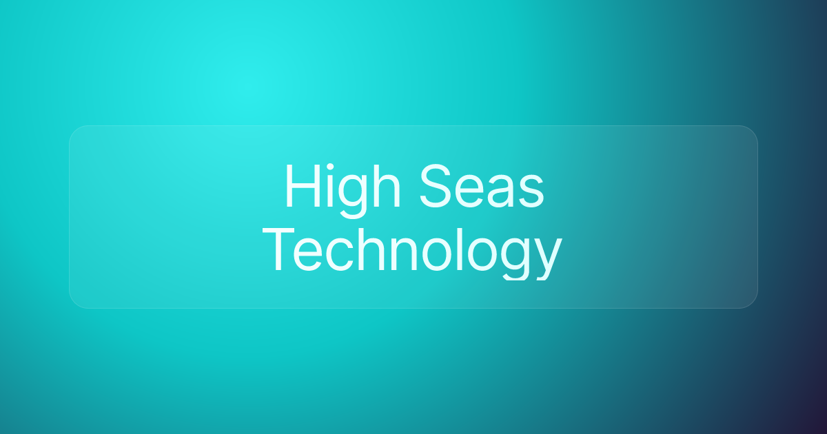 High Seas Technology