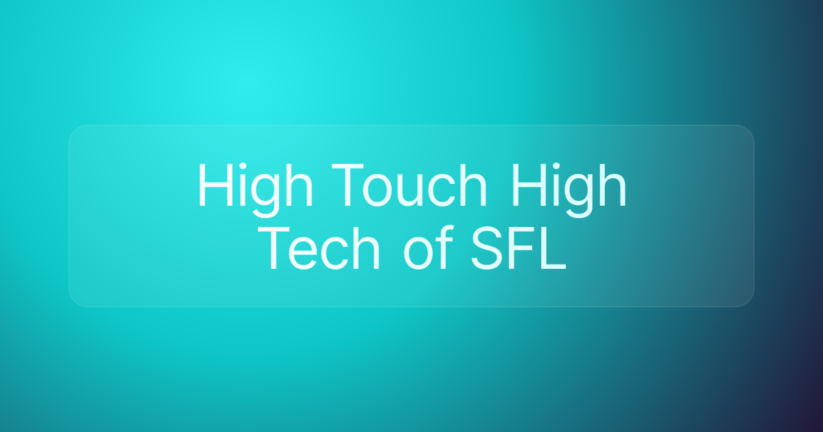 High Touch High Tech of SFL