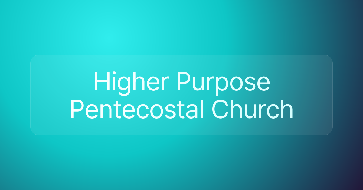 Higher Purpose Pentecostal Church