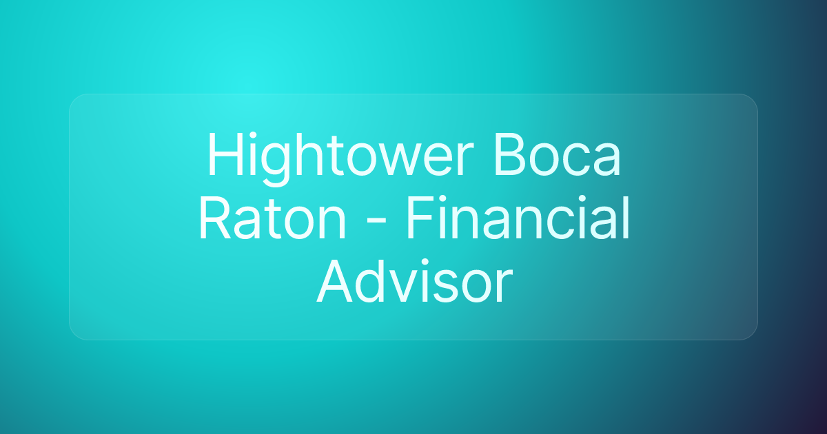 Hightower Boca Raton - Financial Advisor
