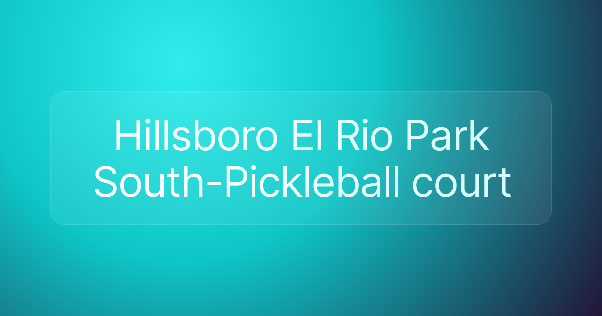 Hillsboro El Rio Park South-Pickleball court