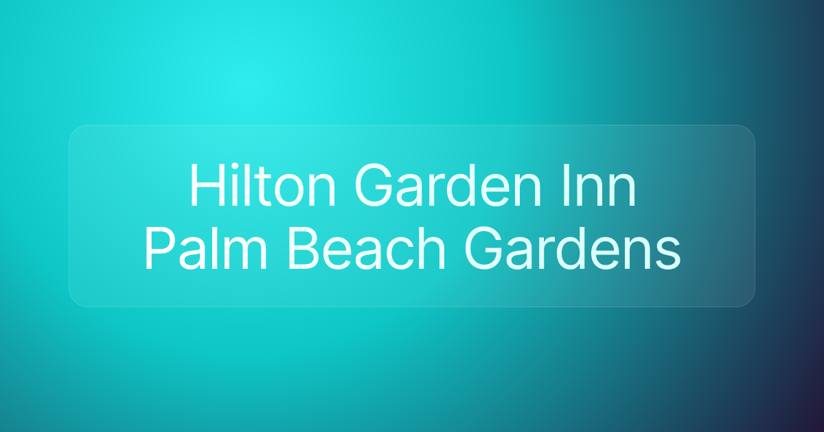 Hilton Garden Inn Palm Beach Gardens