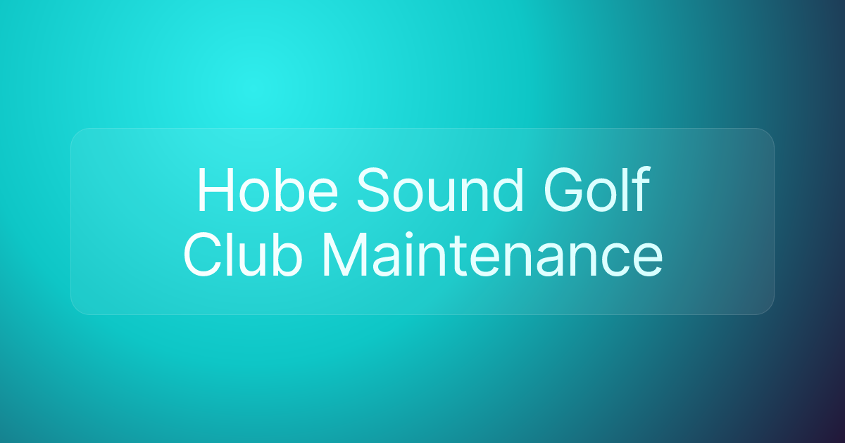 Hobe Sound Golf Club Maintenance
