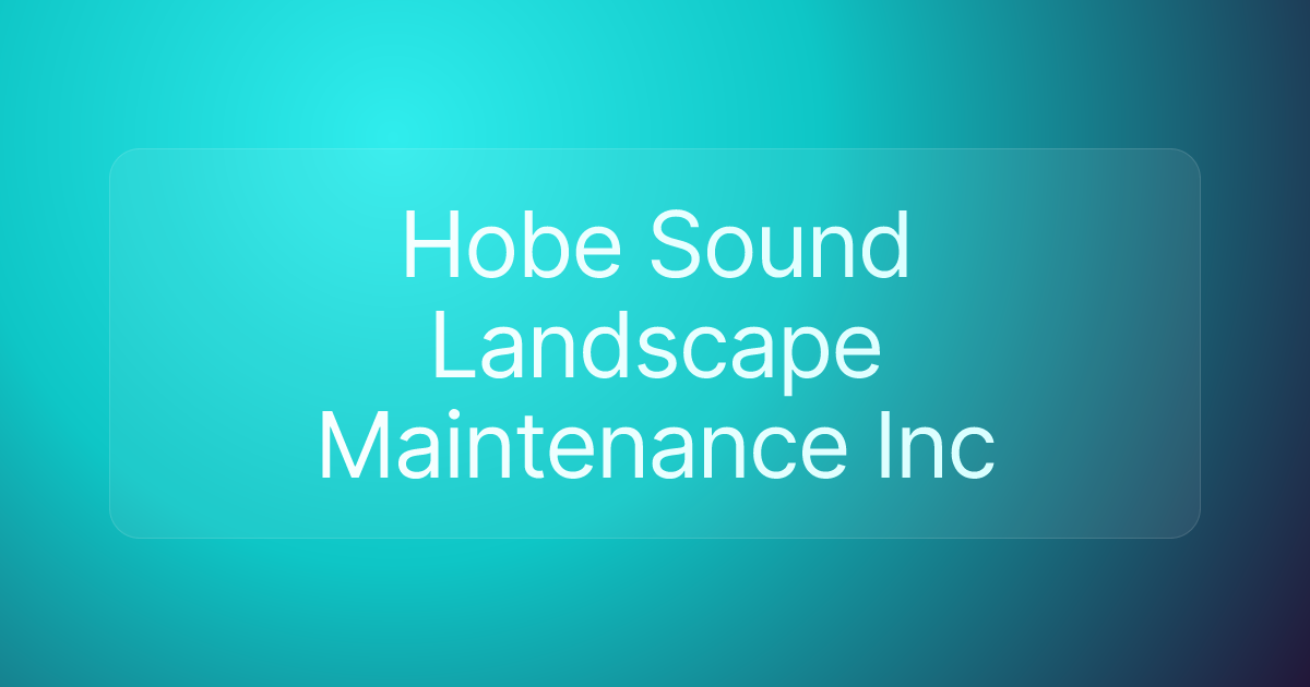 Hobe Sound Landscape Maintenance Inc