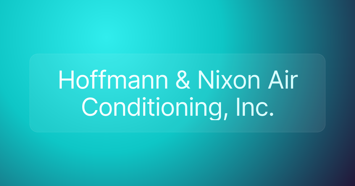 Hoffmann & Nixon Air Conditioning, Inc.