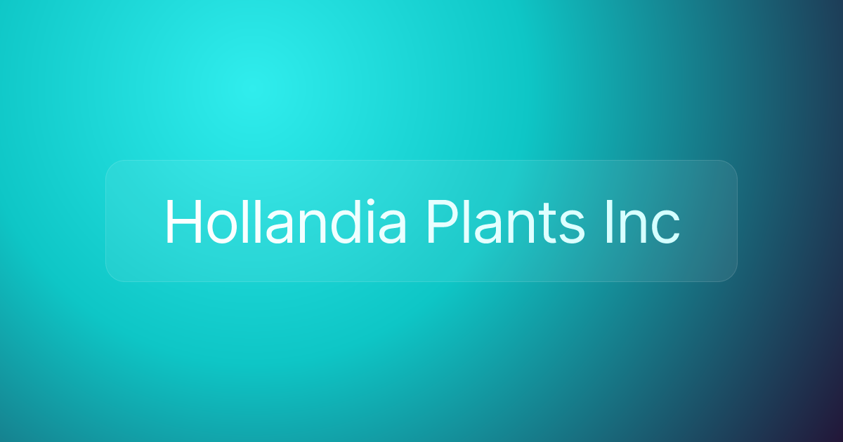 Hollandia Plants Inc