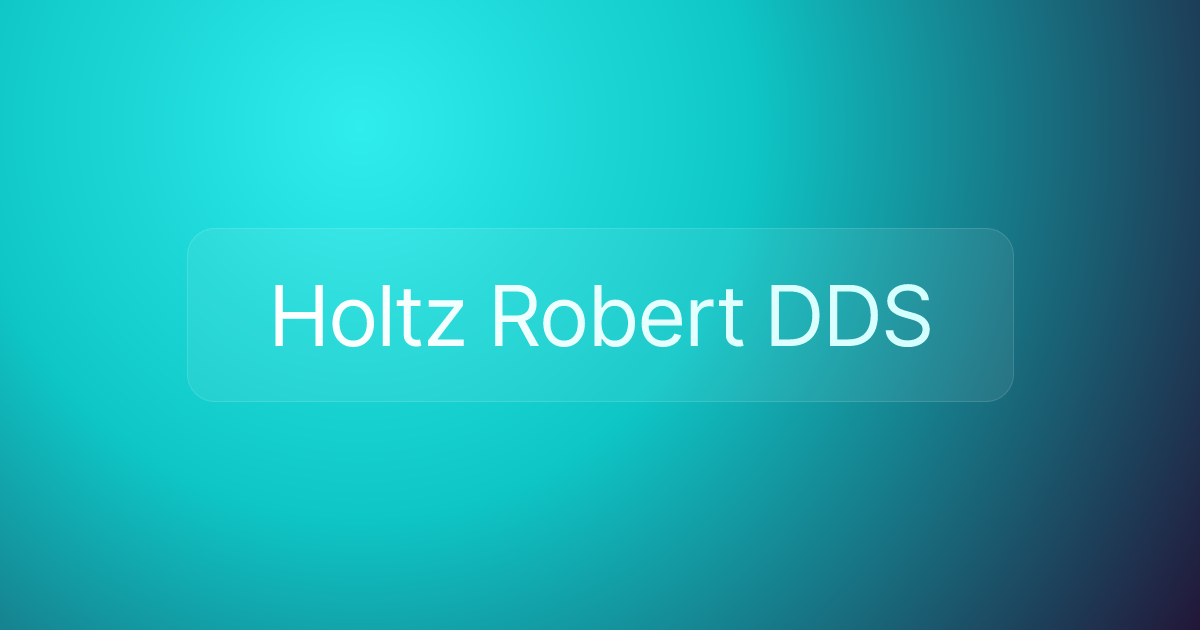 Holtz Robert DDS