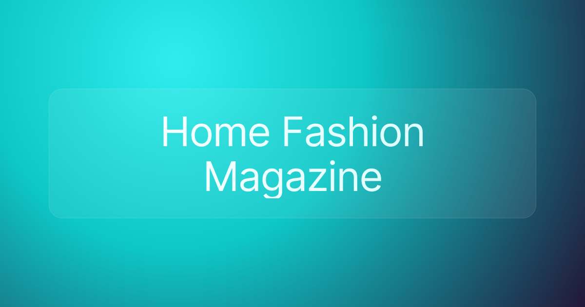 Home Fashion Magazine