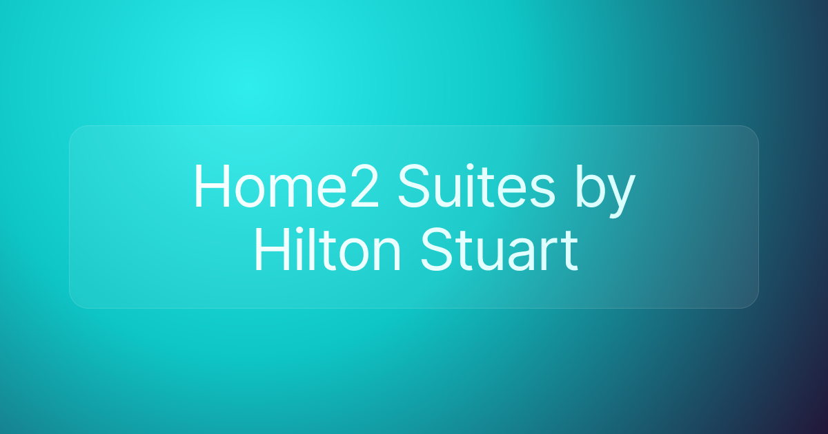 Home2 Suites by Hilton Stuart