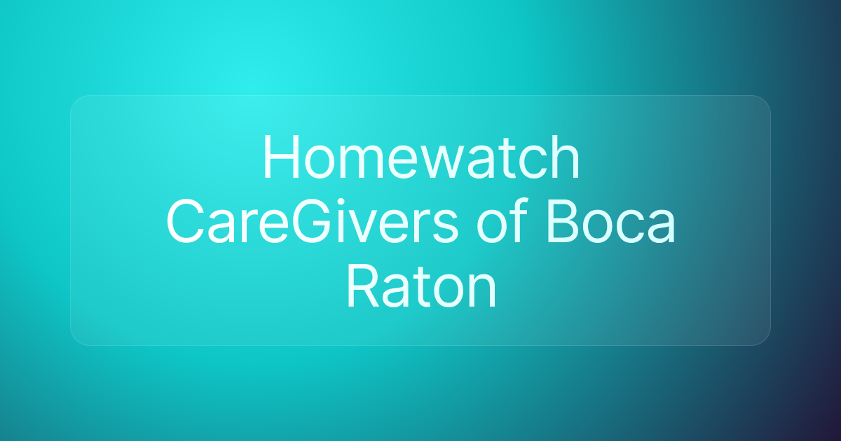 Homewatch CareGivers of Boca Raton